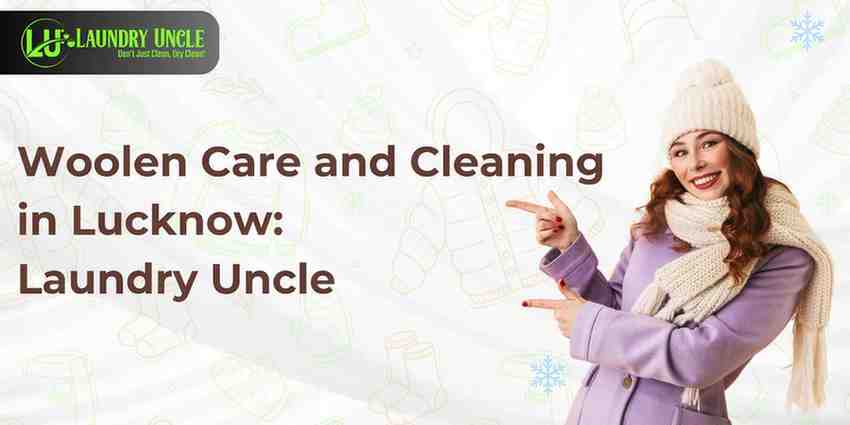 Best Woolen Care and Cleaning in Lucknow: Laundry Uncle