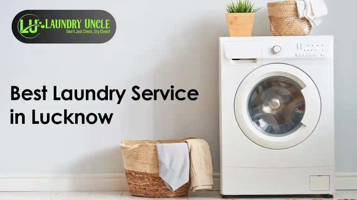Laundry Uncle: Best Laundry Service in Lucknow