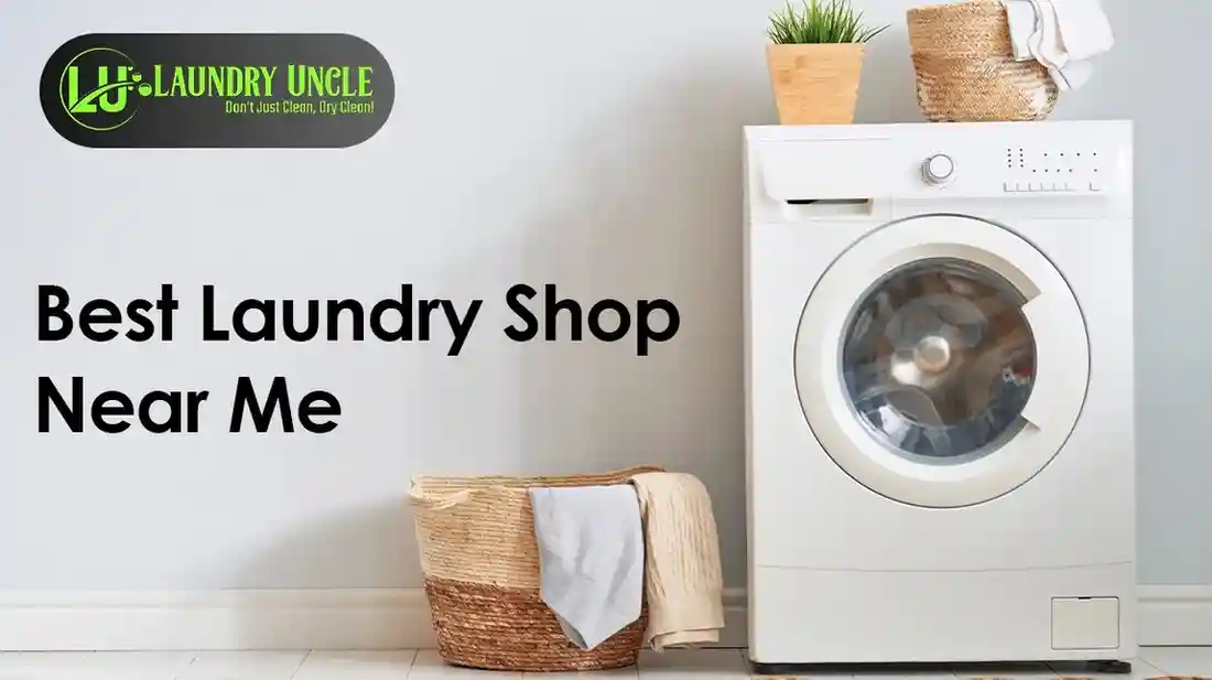 Laundry Uncle: Best Laundry Shop Near Me