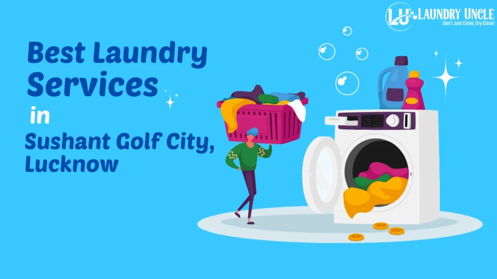 Best laundry services in Sushant Golf City