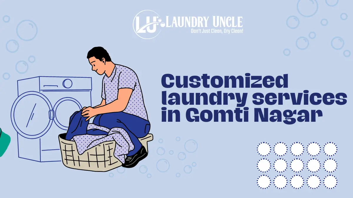 Customized laundry services in Gomti Nagar