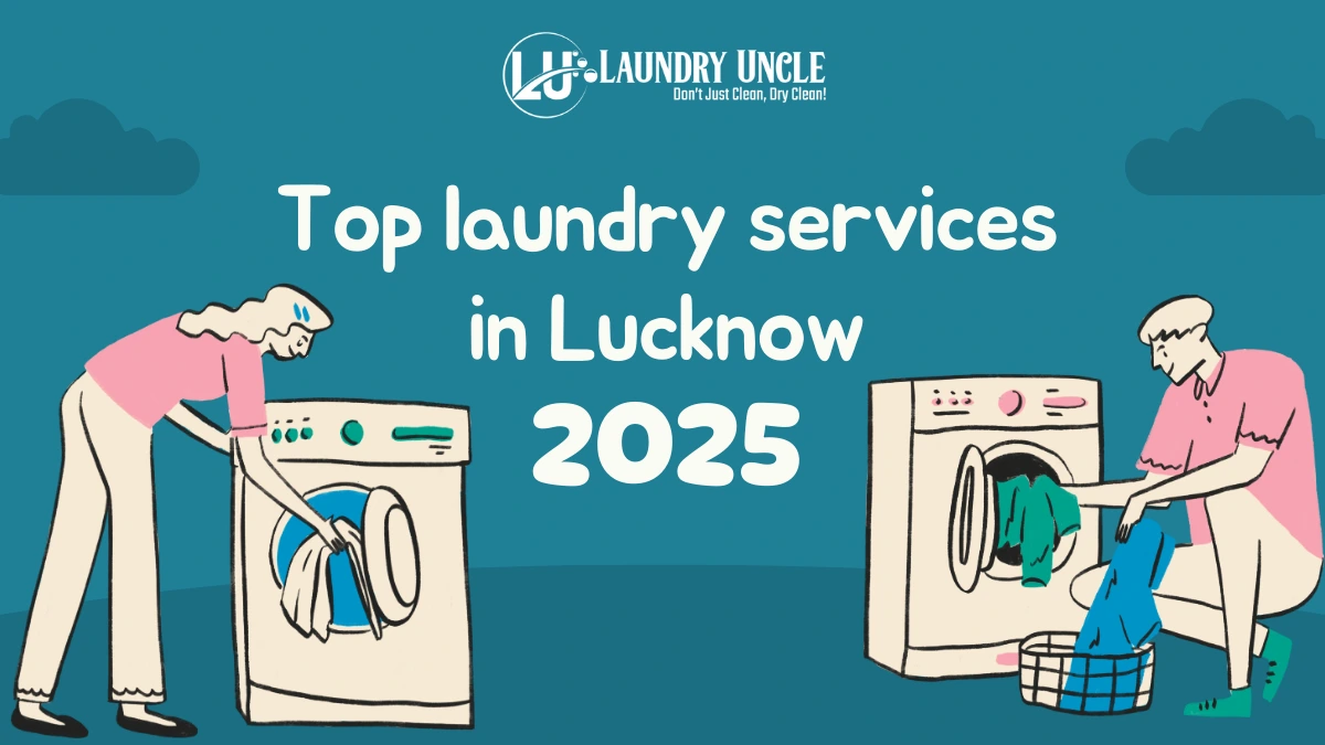 Top laundry services in Lucknow 2025